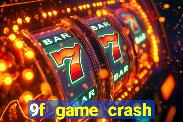 9f game crash ganhar dinheiro